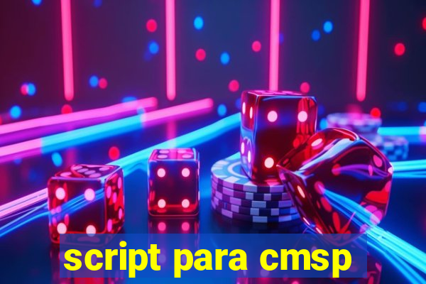 script para cmsp